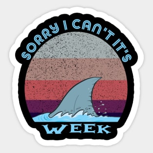 Sorry I Can't It's Week Sticker